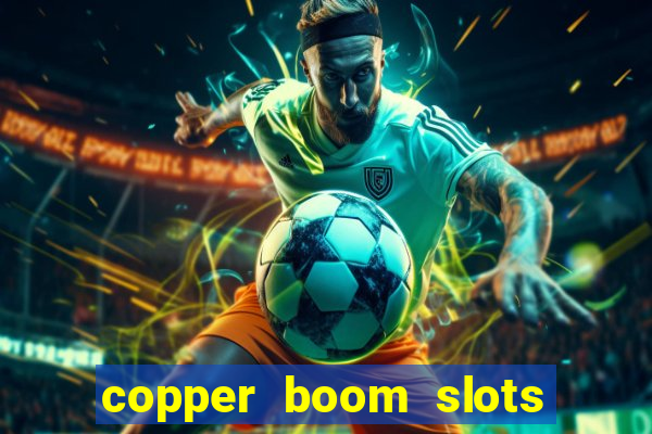 copper boom slots paga mesmo